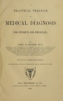 view A practical treatise on medical diagnosis for students and physicians / by John H. Musser.