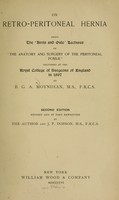 view On retro-peritoneal hernia : being the 'Arris and Gale' lectures on the 'The anatomy and surgery of the peritoneal fossae' : delivered at the Royal College of Surgeons of England in 1897 / by B.G.A. Moynihan.