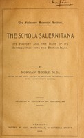 view The Schola salernitana : its history and the date of its introduction into the British Isles / by Norman Moore.