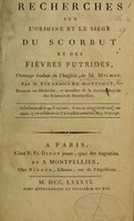 view Recherches sur l'origine et le siège du scorbut et des fièvres putrides / ouvrage traduit de l'Anglois de M. Milman par Vigarous de Montagut.