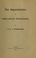 view Über Becquerelstrahlen und radio-aktive Substanzen / von W. Marckwald.