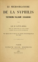 view Le microorganisme de la syphilis : Treponema pallidum (Schaudinn) / par Lévy-Bing.