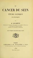 view Le cancer du sein : étude clinique, statistique / par A. Le Dentu.