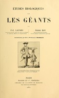 view Études biologiques sur les géants / par P.-E. Launois et Pierre Roy ; introduction par m. le Professeur Brissaud.