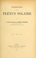 view Recherches sur le plexus solaire / par Maxime Laignel-Lavastine.