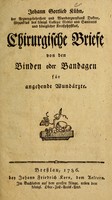 view Johann Gottlieb Kühn ... Chirurgische Briefe von den Binden oder Bandagen für angehende Wundärzte.