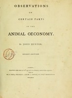 view Observations on certain parts of the animal oeconomy / by John Hunter.