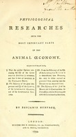 view Physiological researches into the most important parts of the animal oeconomy : demonstrating, I. that the present opinion concerning the use of the lymphatic system is erroneous, and that it does not terminate in the thoracic duct : II. the discovery of the great importance and use of the lymph, of the lymphatic glands, and of the lymphatic system : III. from the discovery of the use of the lymphatic system it is demonstrated how poisons, &c. may be either received or prevented from entering into the circulation by absorption : IV. the discovery of the use of the brain and its continuations, its connection with the nerves, and with the lymphatic system / by Benjamin Humpage.