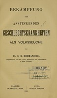view Bekämpfung der ansteckenden Geschlechtskrankheiten als Volksseuche / von S.R. Hermanides.