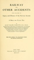 view Railway and other accidents with relation to injury and disease of the nervous system : a book for court use / by Allan McLane Hamilton.