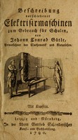 view Beschreibung verschiedener Elektrisirmaschinen zum Gebrauch für Schulen / von Johann Conrad Gütle ... ; mit Kupfern.