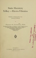 view Static electricity, X-ray and electro-vibration : their therapeutic application / by Franklin B. Gottschalk.