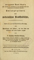 view Hieronymus David Gaub's ... Anfangsgründe der medicinischen Krankheitslehre : aufs neue aus dem Lateinischen übersetzt, mit anmerkungen und Zufhaken / mit dem leben des Verfassers und einem Register versehen von Christian Gottfried Gruner.