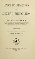 view Specific diagnosis and specific medication / by John William Fyfe ; together with abstracts from the writings of John M. Scudder and other leading authors.