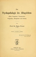 view Zur Psychopathologie des Alltagslebens : (über Vergessen, Versprechen, Vergreifen, Aberglaube und Irrtum) / von prof. dr. Sigm. Freud.