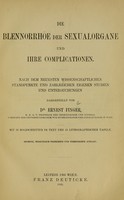 view Die Blennorrhöe der Sexualorgane und ihre Complicationen : nach dem neuesten wissenschaftlichen Standpunkte und zahlreichen eigenen Studien und Untersuchungen / dargestellt von Ernest Finger.