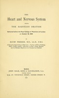 view The heart and nervous system : being the Harveian oration, delivered before the Royal College of Physicians of London on October 18, 1902 / by David Ferrier.