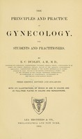 view The Principles and practice of gynecology : for students and practitioners / by E.C. Dudley.