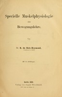 view Specielle Muskelphysiologie oder Bewegungslehre / von R. du Bois-Reymond.