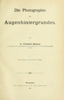 view Die Photographie des Augenhintergrundes / von Friedrich Dimmer ; mit 53 Figuren im Text and 15 Tafeln.