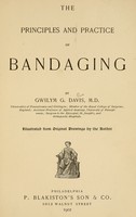 view The principles and practice of bandaging / by Gwilym G. Davis.