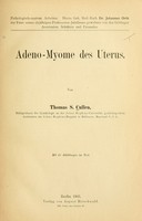 view Adeno-Myome des Uterus / von Thomas S. Cullen.