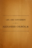 view Life and conversion of Alexander Church, jr.