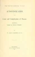 view Auto-intoxication as a cause and complication of disease / by W. Louis Chapman.