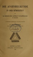 view Die Augenheilkunde in der Römerzeit / von Rodolfo del Castillo y Quartiellers ; autorisierte Übersetzung aus dem Spanischen von Max Neuburger.
