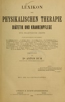 view Lexikon der physikalischen Therapie Diätetik und Krankenpflege für praktische Aerzte / hrsg. von Anton Bum.