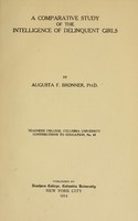 view A comparative study of the intelligence of delinquent girls / by Augusta F. Bronner.