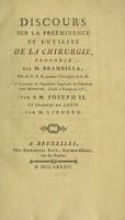 view Discours sur la prééminence et l'utilité de la chirurgie / prononcé par M. Brambilla ... a l'ouverture de l'Académie Impériale de Chirurgie-Médecine, fondée à Vienne en 1785 par S.M. Joseph II et traduit du Latin par M. Linguet.