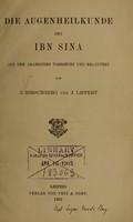 view Die Augenheilkunde des Ibn Sina / aus dem Arabischen übers. und erläutert von J. Hirschberg und J. Lippert.