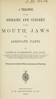 view A treatise on the diseases and surgery of the mouth, jaws and associate parts / by James E. Garretson.