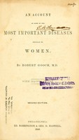 view An account of some of the most important diseases peculiar to women.