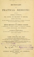 view A dictionary of practical medicine : comprising general pathology, the nature and treatment of diseases ... with numerous prescriptions ... a classification of diseases ... a copious bibliography, with references; and an appendix of approved formulae / ...  By James Copland.