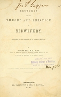 view Lectures on the theory and practice of midwifery : delivered in the theatre of St. George's Hospital / by Robert Lee.