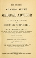 view The people's common sense medical adviser in plain English, or, Medicine simplified / by R.V. Pierce.