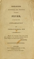 view Researches anatomical and practical concerning fever : as connected with inflammation / by Thomas Beddoes.