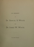 view In memory of Dr. Samuel S. White and Dr. James W. White / by The Samuel S. White Dental Manufacturing Co.