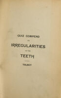 view Quiz compend on irregularities of the teeth / by Eugene S. Talbot.