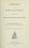 view Chemistry and metallurgy as applied to the study and practice of dental surgery.