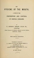 view The hygiene of the mouth : a guide to the prevention and control of dental diseases.