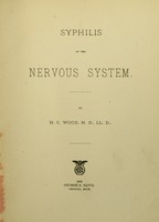 view Syphilis of the nervous system / by H.C. Wood.