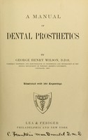 view A manual of dental prosthetics / by George Henry Wilson ... illustrated with 396 engravings.