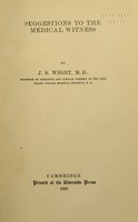view Suggestions to the medical witness / by J. S. Wight.