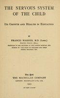 view The nervous system of the child : its growth and health in education / by Francis Warner.