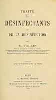 view Traité des désinfectants et de la désinfection / par E. Vallin.