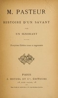 view M. Pasteur, histoire d'un savant par un ignorant [pseud.].