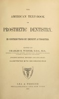 view The American text-book of prosthetic dentistry / In contributions by eminent authorities.  Ed. by Charles R. Turner.